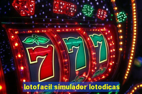 lotofacil simulador lotodicas